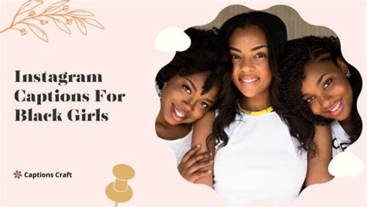 Unleash The Power Of Instagram Captions For Black Girls: Discoveries And Insights