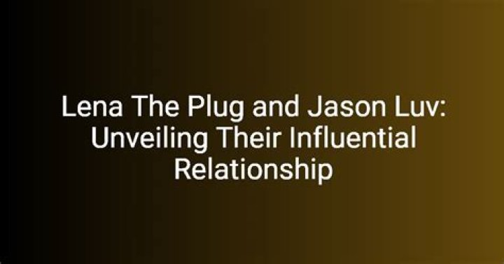 Unveiling The Secrets Of Lena The Plug And Jason Love: Unlocking Success And Inspiration
